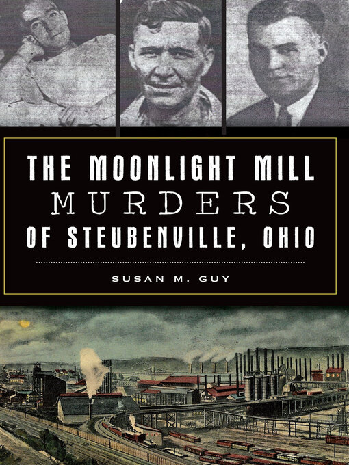 Title details for The Moonlight Mill Murders of Steubenville, Ohio by Susan M Guy - Available